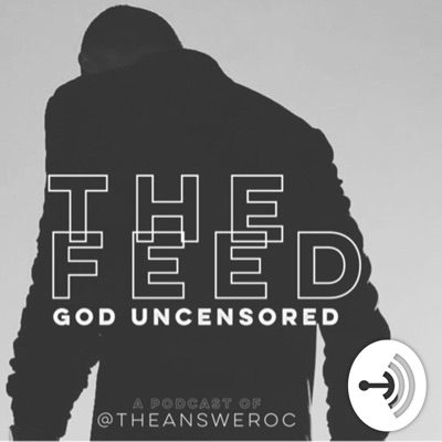 The Feed | God Uncensored