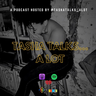 Tasha Talks ... A lot !