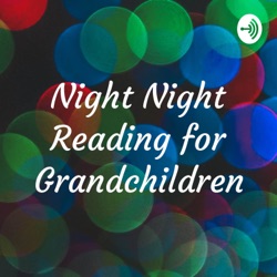 Night Night Reading for Grandchildren