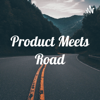 Product Meets Road - Josue Tello