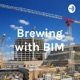 BWB Episode 87 - BIM, Wanderlust, and Beer with Al Gensitskiy