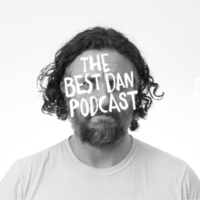 The Best Dan Podcast
