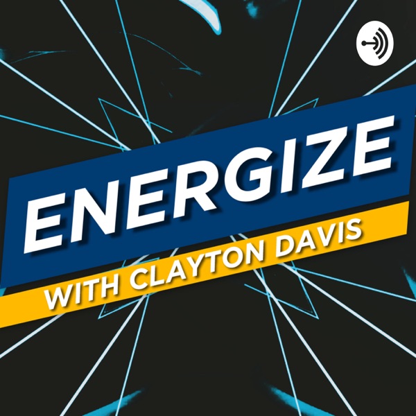 Energize with Clayton Davis!