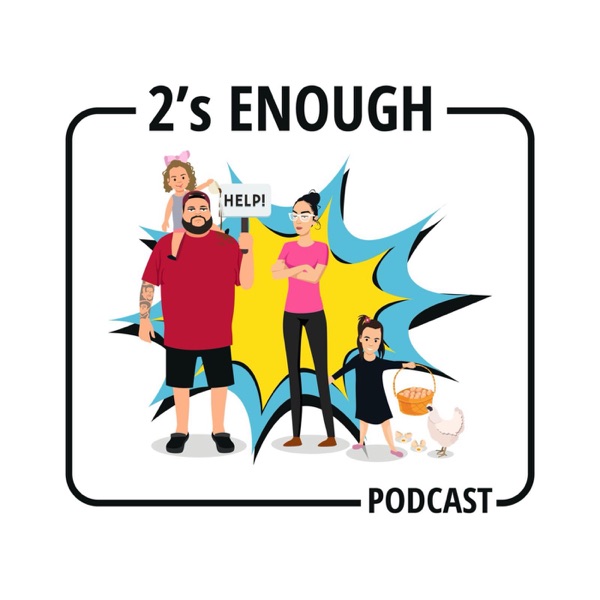 2's ENOUGH PODCAST