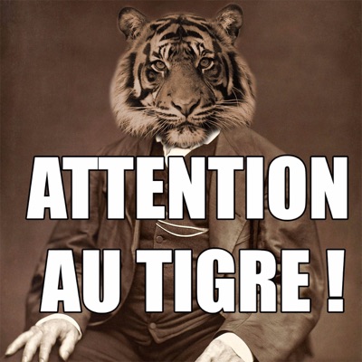 Attention au tigre