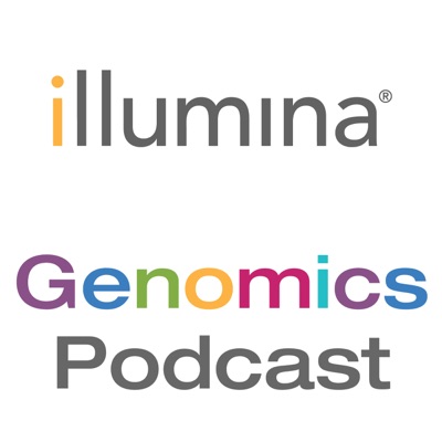 Illumina Genomics Podcast Illumina Genomics Podcast