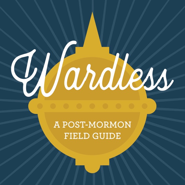 Wardless: A Post-Mormon Field Guide