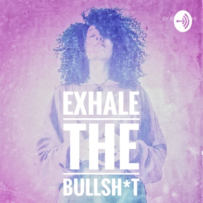 Exhale the BS