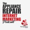 The Appliance Repair Marketing Podcast  - Internet Marketing Tips For Appliance Service Businesses