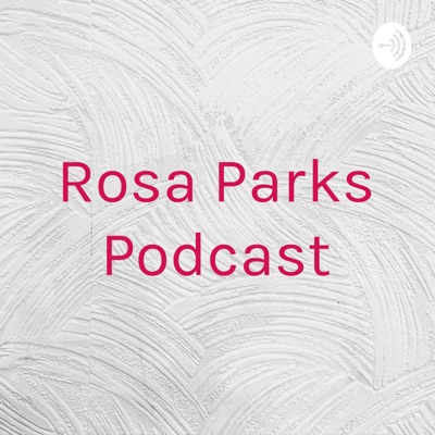 Rosa Parks Podcast