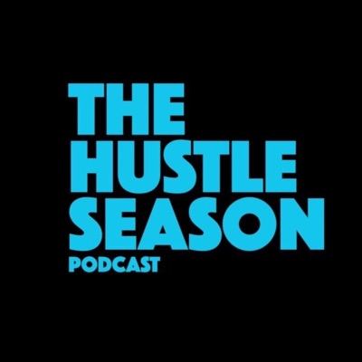 The Hustle Season Podcast The Hustle Season Podcast