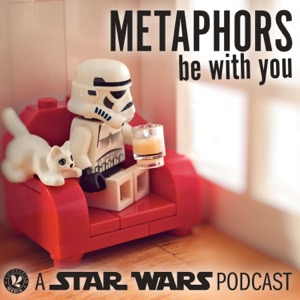 Metaphors Be With You, a Star Wars podcast