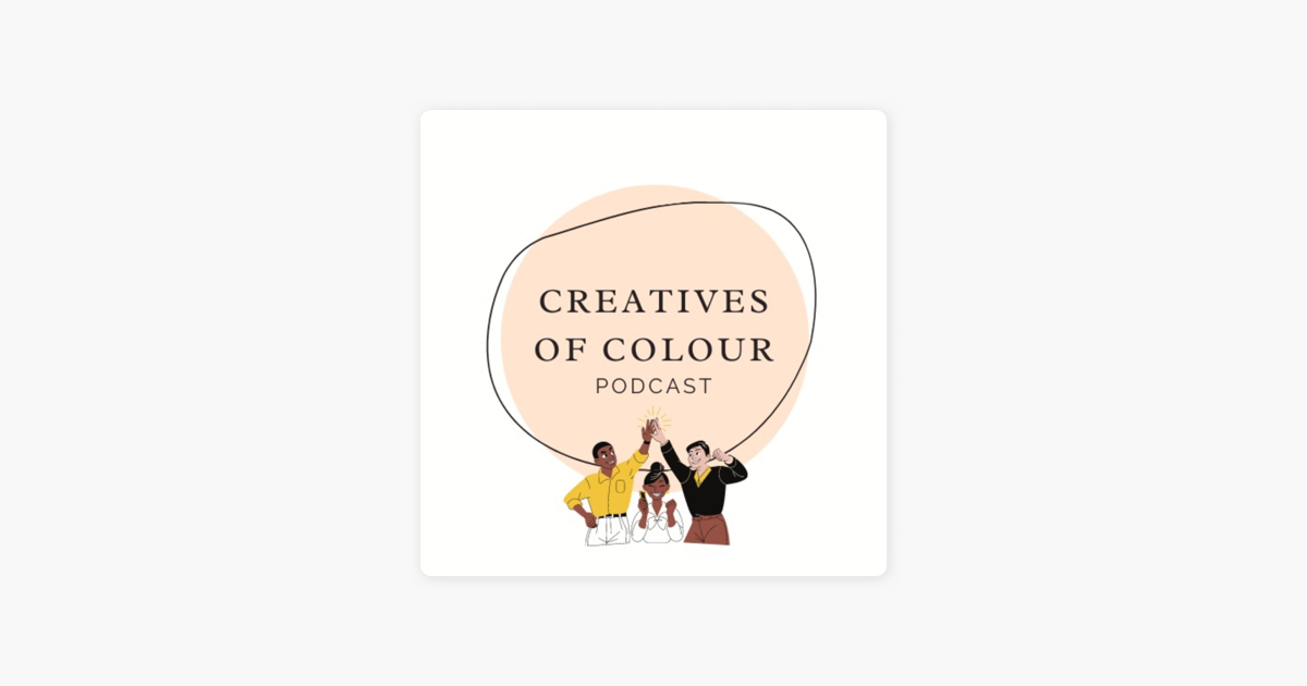 Creatives of Colour Podcast on Apple Podcasts ‎Creatives of Colour Podcast on Apple Podcasts