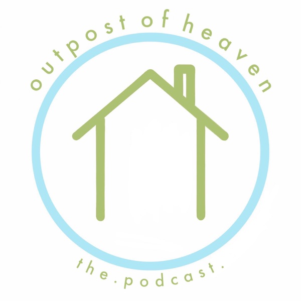 Outpost of Heaven: the podcast