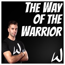 Conditioning Shins, Knuckles & Groin & Training With Your Lover | Way Of The Warrior Podcast | #6