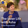 The Inner Life with Asha - Asha Nayaswami