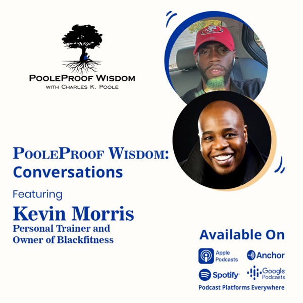 PooleProof Wisdom: Conversations Featuring Kevin Morris, Personal Trainer and Owner of BlackFitness photo