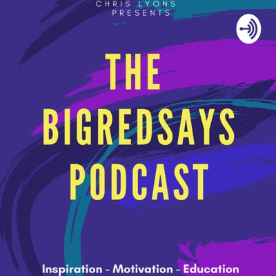 The BigRedSays Podcast