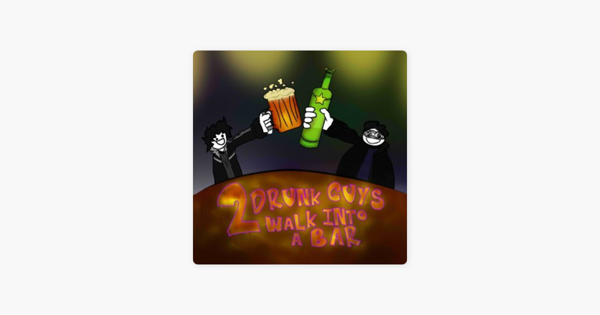 â ž2 Guys Walk Into Bar On Apple Podcasts â ž2 Guys Walk Into Bar On Apple Podcasts