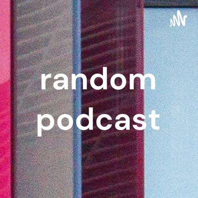 A Random Podcast