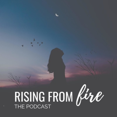 Rising from Fire Podcast:Amanda Gist