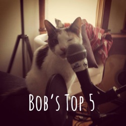 Bob's Top 5