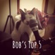 Bob's Top 5