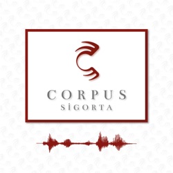 Corpus Sigorta Podcast - Yapay Zekanın sigorta sektöründe kullanımı