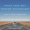 Trade Your Way - Trading Psychology - Trade Your Way by Alex Fleming
