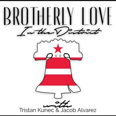 Brotherly Love in the District with Tristan Kunec and Jacob Alvarez