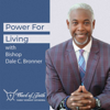 Power For Living with Bishop Dale C. Bronner - Bishop Dale C. Bronner