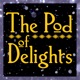The Pod of Delights