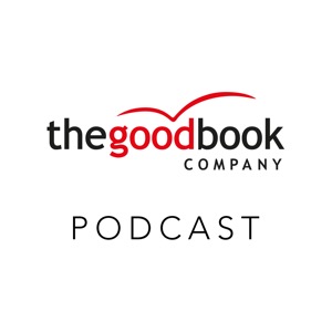 The Good Book Company Podcast