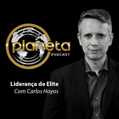 Planeta: Liderança de Elite com Carlos Hoyos Planeta: Liderança de Elite com Carlos Hoyos