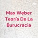 Max Weber Teoría De La Burucracia