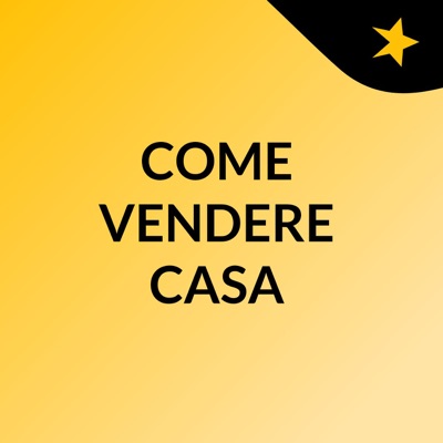 COME VENDERE CASA