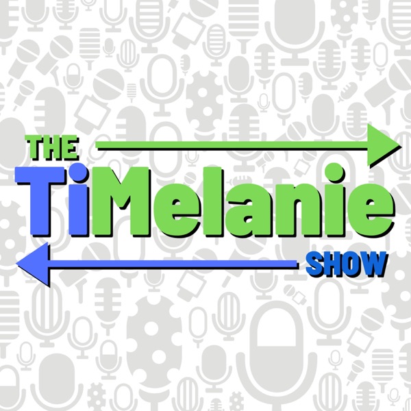 The TiMelanie Show