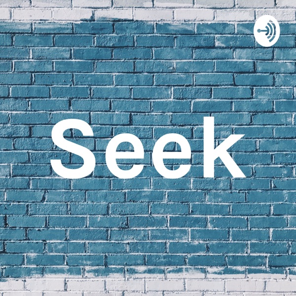 Seek Podcast