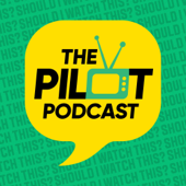 The Pilot Podcast - TV Reviews and Interviews! - The Pilot Podcast