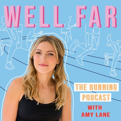 Well Far: The Running Podcast Well Far: The Running Podcast