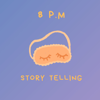 8 PM Story Telling - 8 PM Story Telling