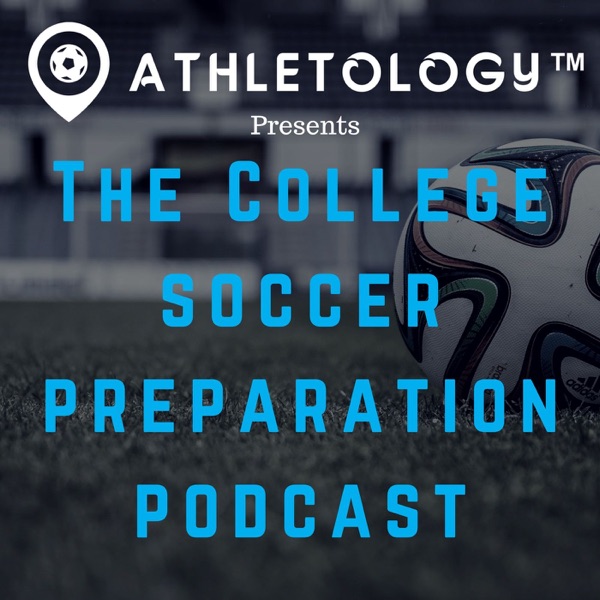 The College Soccer Preparation Podcast Artwork