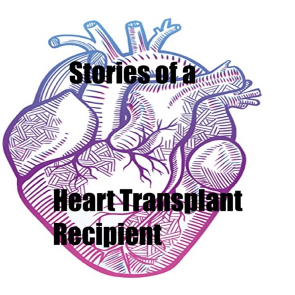 Stories of a Heart Transplant Recipient 