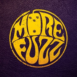 More Fuzz Podcast - Episode 139