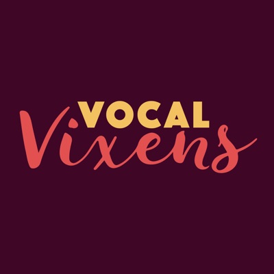 Vocal Vixens' Podcast