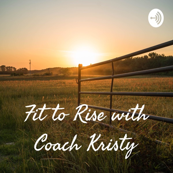 Fit to Rise with Coach Kristy