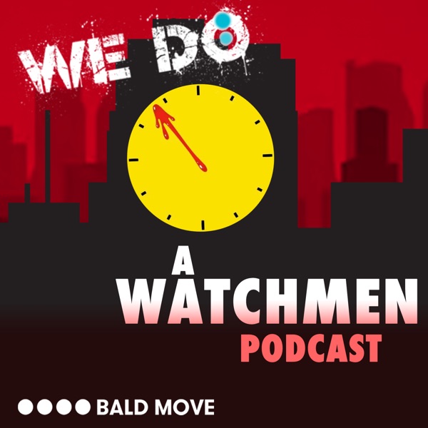 We Do: A Watchmen Podcast Artwork