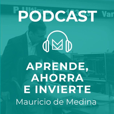 Aprende, ahorra e invierte con Mauricio de Medina