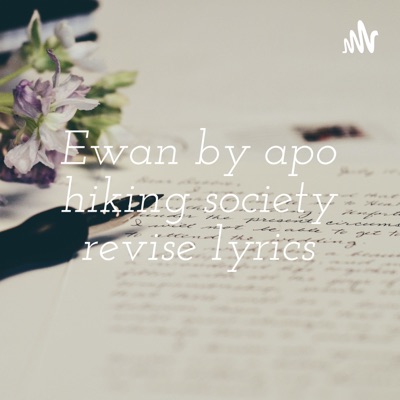 Ewan by apo hiking society revise lyrics