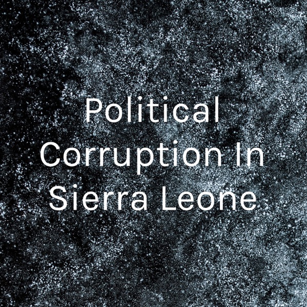 Political Corruption In Sierra Leone